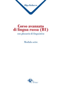 Corso avanzato di lingua russa (B1). Con glossario di linguistica - Librerie.coop Corso avanzato di lingua russa (B1). Con glossario di linguistica - Librerie.coop