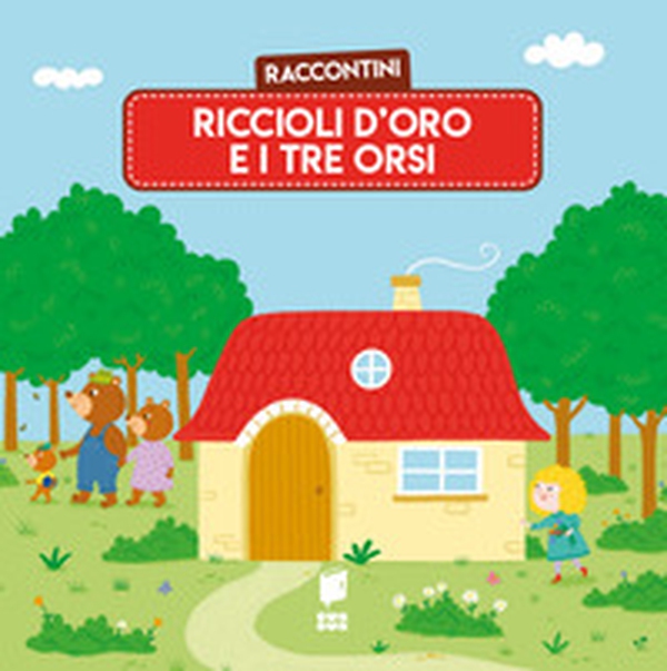 Riccioli d'oro e i tre orsi. Raccontini - Librerie.coop Riccioli d'oro e i tre orsi. Raccontini - Librerie.coop