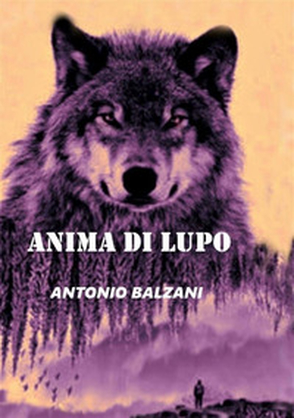 Anima di Lupo - Librerie.coop Anima di Lupo - Librerie.coop