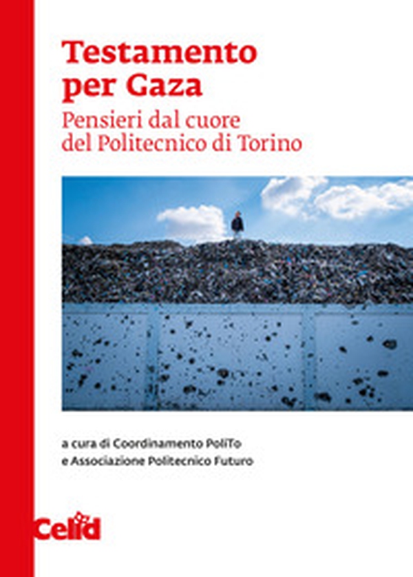 Testamento per Gaza. Pensieri dal cuore del politecnico di Torino - Librerie.coop