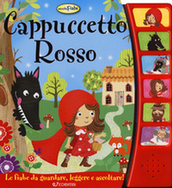 Cappuccetto Rosso. Ascolta le fiabe - Librerie.coop Cappuccetto Rosso. Ascolta le fiabe - Librerie.coop