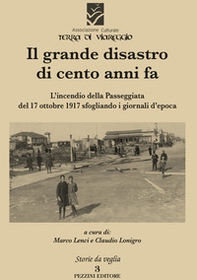 Il grande disastro di cento anni fa. L'incendio della Passeggiata del 17 ottobre 1917 sfogliando i giornali d'epoca - Librerie.coop