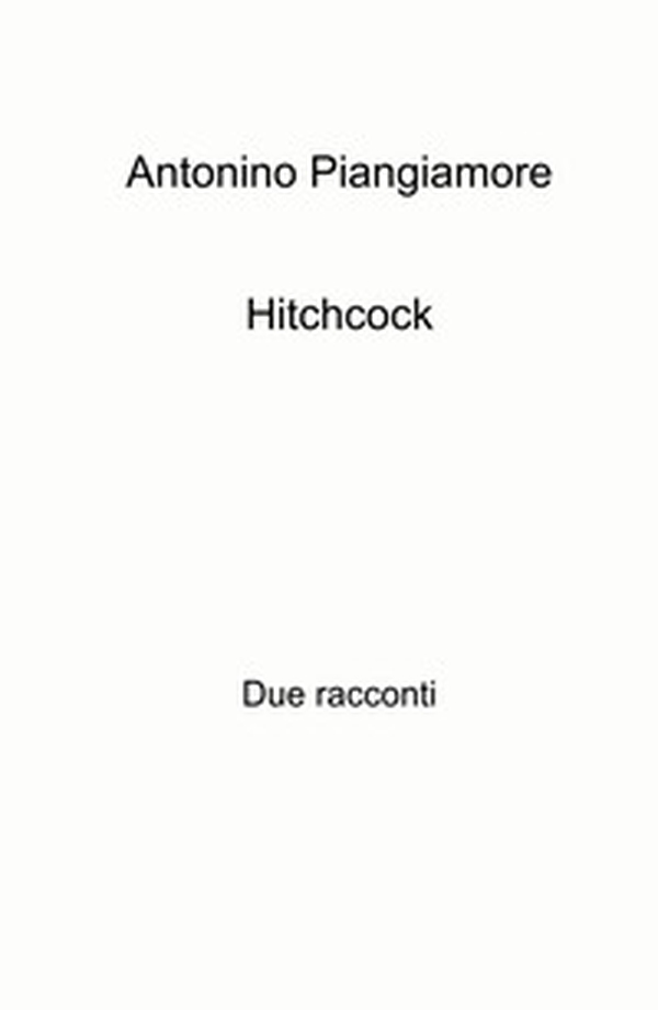 Hitchcock. Due racconti - Librerie.coop Hitchcock. Due racconti - Librerie.coop