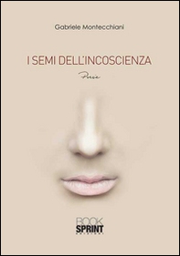I semi dell'incoscienza - Librerie.coop
