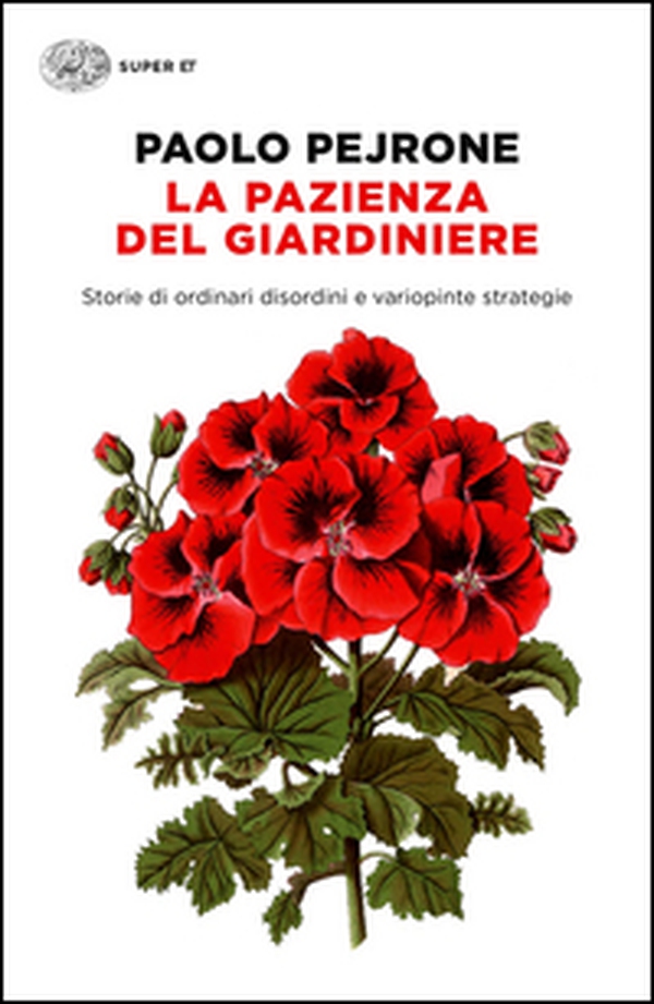 La pazienza del giardiniere. Storie di ordinari disordini e variopinte strategie - Librerie.coop La pazienza del giardiniere. Storie di ordinari disordini e variopinte strategie - Librerie.coop