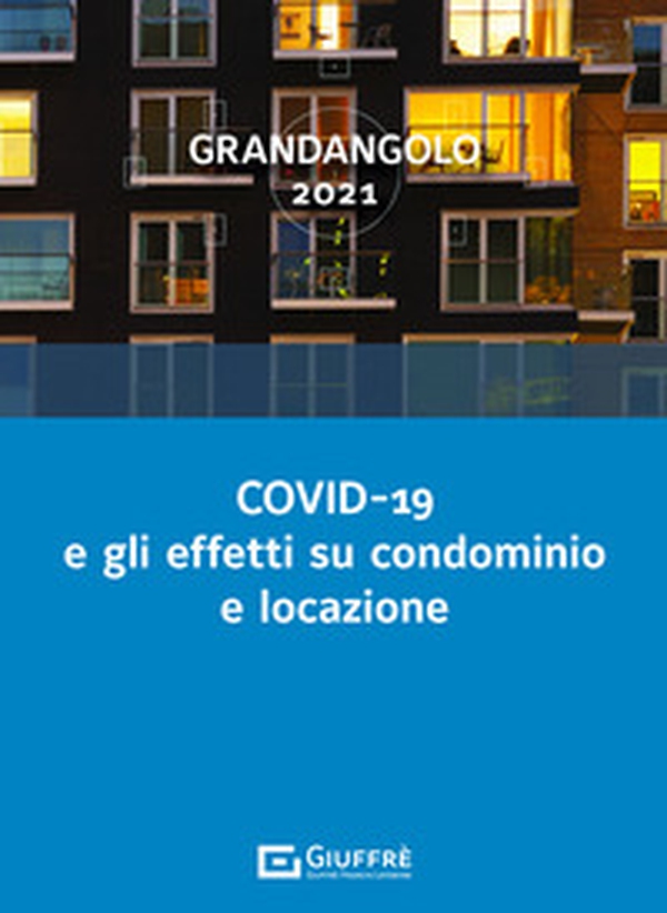 Covid-19 e gli effetti su condominio e locazione - Librerie.coop Covid-19 e gli effetti su condominio e locazione - Librerie.coop