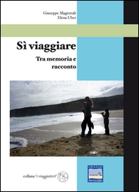 Sì viaggiare. Tra memoria e racconto - Librerie.coop Sì viaggiare. Tra memoria e racconto - Librerie.coop