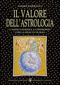 Il valore dell'astrologia. L'antica sapienza a confronto con la realtà di oggi - Librerie.coop Il valore dell'astrologia. L'antica sapienza a confronto con la realtà di oggi - Librerie.coop
