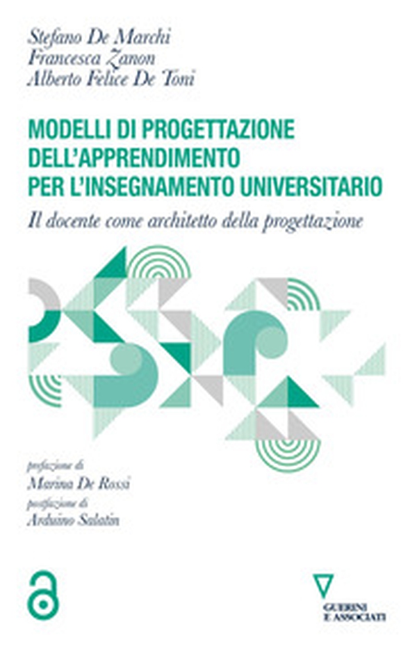 Modelli di progettazione dell'apprendimento per l'insegnamento universitario. Il docente come architetto della progettazione - Librerie.coop