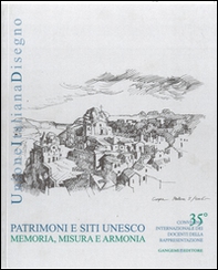 Patrimoni e siti Unesco. Memoria, misura e armonia. Ediz. italiana e inglese - Librerie.coop