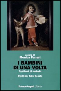 I bambini di una volta. Problemi di metodo. Studi per Egle Becchi - Librerie.coop