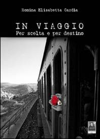 In viaggio. Per scelta e per destino - Librerie.coop
