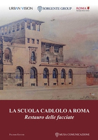 La scuola Cadlolo a Roma. Restauro delle facciate - Librerie.coop La scuola Cadlolo a Roma. Restauro delle facciate - Librerie.coop
