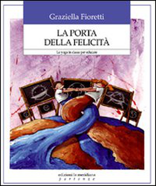 La porta della felicità. Lo yoga in classe per educare - Librerie.coop La porta della felicità. Lo yoga in classe per educare - Librerie.coop