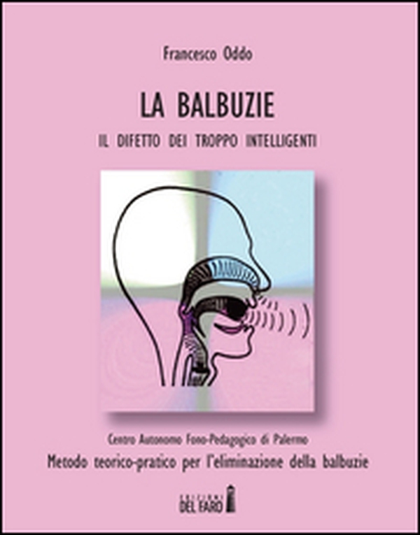 Le balbuzie. Il difetto dei troppo intelligenti - Librerie.coop