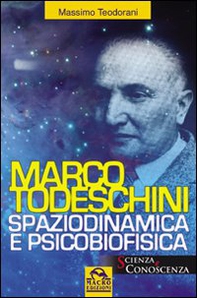 Marco Todeschini. Spaziodinamica e psicofisica - Librerie.coop