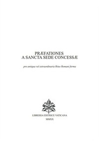 Prefationes particulares a Sancta Sede concessae (Secondo rito 1962) - Librerie.coop