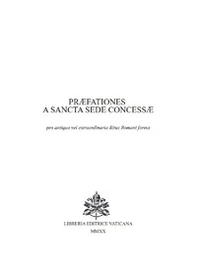 Prefationes particulares a Sancta Sede concessae (Secondo rito 1962) - Librerie.coop Prefationes particulares a Sancta Sede concessae (Secondo rito 1962) - Librerie.coop