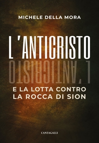 L’Anticristo e la lotta contro la Rocca di Sion - Librerie.coop