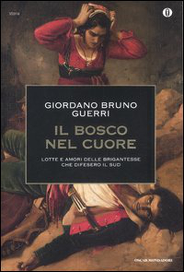 Il bosco nel cuore. Lotte e amori delle brigantesse che difesero il Sud - Librerie.coop Il bosco nel cuore. Lotte e amori delle brigantesse che difesero il Sud - Librerie.coop