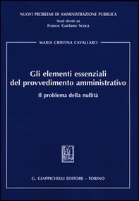 Gli elementi essenziali del provvedimento amministrativo. Il problema della nullità - Librerie.coop