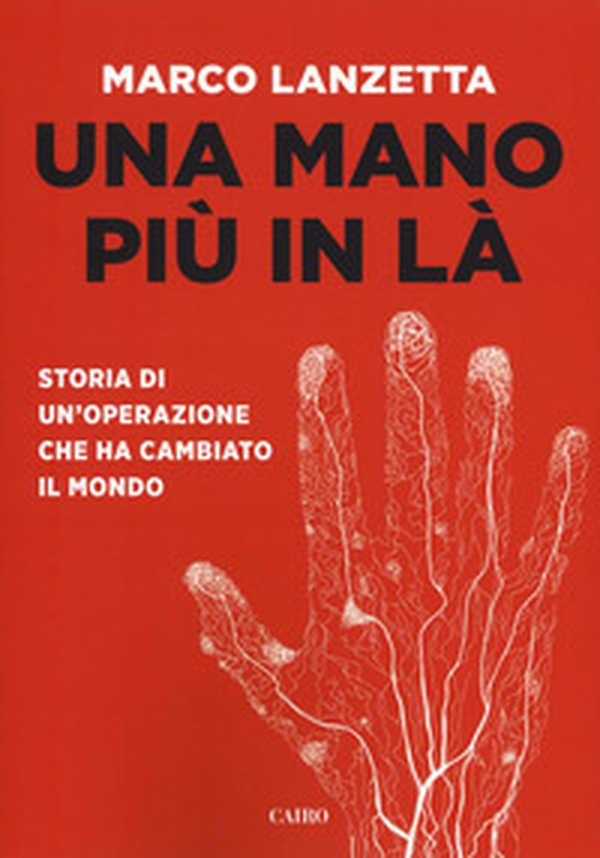 Una mano più in là. Storia di un'operazione che ha cambiato il mondo - Librerie.coop Una mano più in là. Storia di un'operazione che ha cambiato il mondo - Librerie.coop