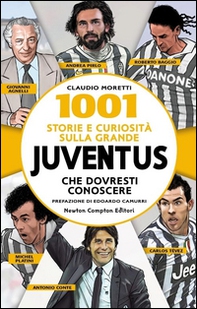 1001 storie e curiosità sulla grande Juventus che dovresti conoscere - Librerie.coop
