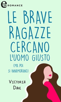Le brave ragazze cercano l'uomo giusto (ma poi si innamorano) - Librerie.coop