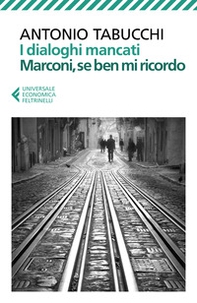 I dialoghi mancati-Marconi, se ben mi ricordo - Librerie.coop I dialoghi mancati-Marconi, se ben mi ricordo - Librerie.coop