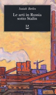 Le arti in Russia sotto Stalin - Librerie.coop Le arti in Russia sotto Stalin - Librerie.coop