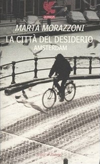 La città del desiderio, Amsterdam - Librerie.coop