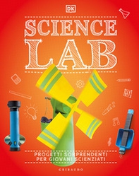 Science lab. Progetti sorprendenti per giovani scienziati - Librerie.coop