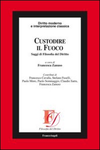 Custodire il fuoco. Saggi di filosofia del diritto - Librerie.coop