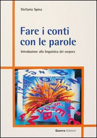 Fare i conti con le parole. Introduzione alla linguistica dei corpora - Librerie.coop Fare i conti con le parole. Introduzione alla linguistica dei corpora - Librerie.coop