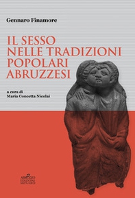 Il sesso nelle tradizioni popolari abruzzesi. Manoscritto LI. Kryptadia fondo Finamore Biblioteca Regionale «A. De Meis» Chieti - Librerie.coop Il sesso nelle tradizioni popolari abruzzesi. Manoscritto LI. Kryptadia fondo Finamore Biblioteca Regionale «A. De Meis» Chieti - Librerie.coop