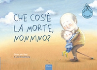 Che cos'è la morte, nonnino? - Librerie.coop Che cos'è la morte, nonnino? - Librerie.coop