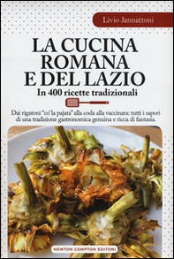 La cucina romana e del Lazio. In 400 ricette tradizionali - Librerie.coop
