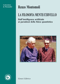 La filosofia mente/cervello. Dall'intelligenza artificiale ai paradossi della fisica quantistica - Librerie.coop La filosofia mente/cervello. Dall'intelligenza artificiale ai paradossi della fisica quantistica - Librerie.coop
