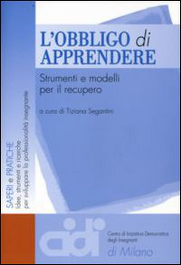 L'obbligo di apprendere. Strumenti e modelli per il recupero - Librerie.coop L'obbligo di apprendere. Strumenti e modelli per il recupero - Librerie.coop