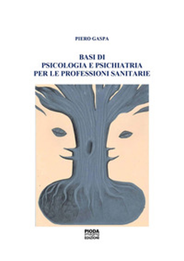 Basi di psicologia e psichiatria per le professioni sanitarie - Librerie.coop Basi di psicologia e psichiatria per le professioni sanitarie - Librerie.coop