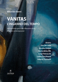 Vanitas. L'inganno del tempo. Dall'antichità greca alle riflessioni visive di artisti contemporanei - Librerie.coop Vanitas. L'inganno del tempo. Dall'antichità greca alle riflessioni visive di artisti contemporanei - Librerie.coop