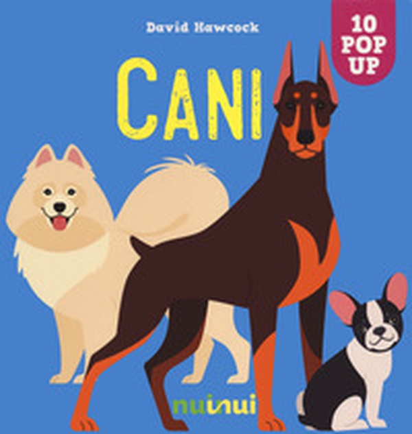 Cani. Sorprendenti pop up - Librerie.coop Cani. Sorprendenti pop up - Librerie.coop