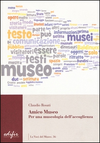 Amico museo. Per una museologia dell'accoglienza - Librerie.coop Amico museo. Per una museologia dell'accoglienza - Librerie.coop