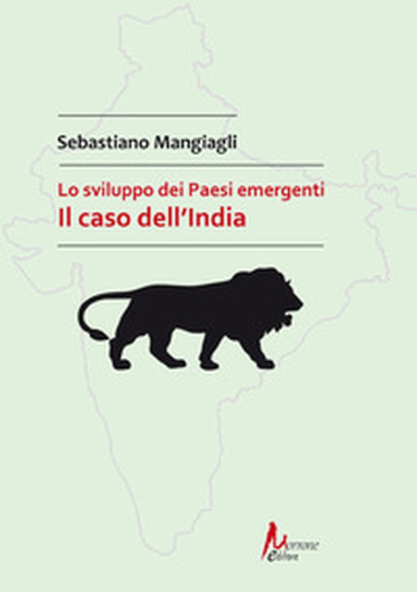 Lo sviluppo dei Paesi emergenti. Il caso dell'India - Librerie.coop Lo sviluppo dei Paesi emergenti. Il caso dell'India - Librerie.coop