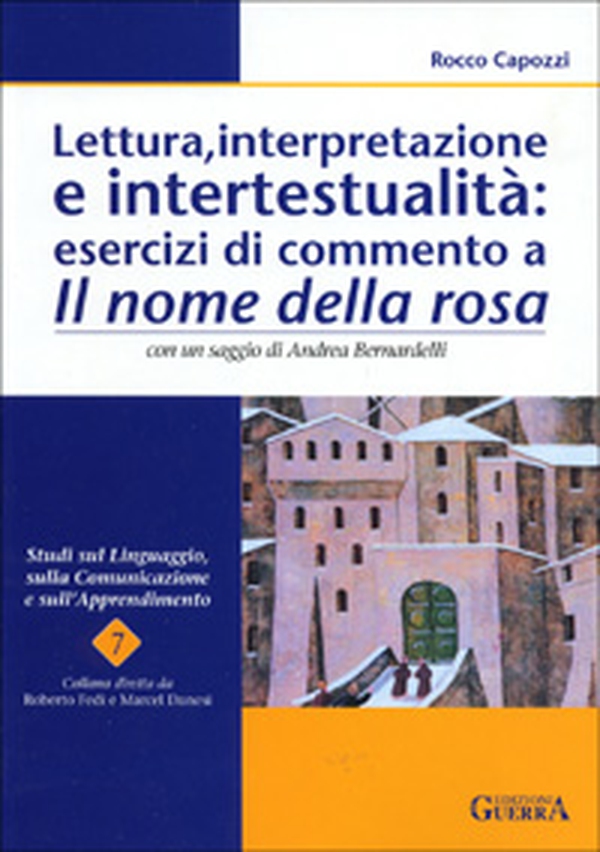 Lettura, interpretazione e intertestualità: esercizi di commento a Il nome della rosa - Librerie.coop Lettura, interpretazione e intertestualità: esercizi di commento a Il nome della rosa - Librerie.coop