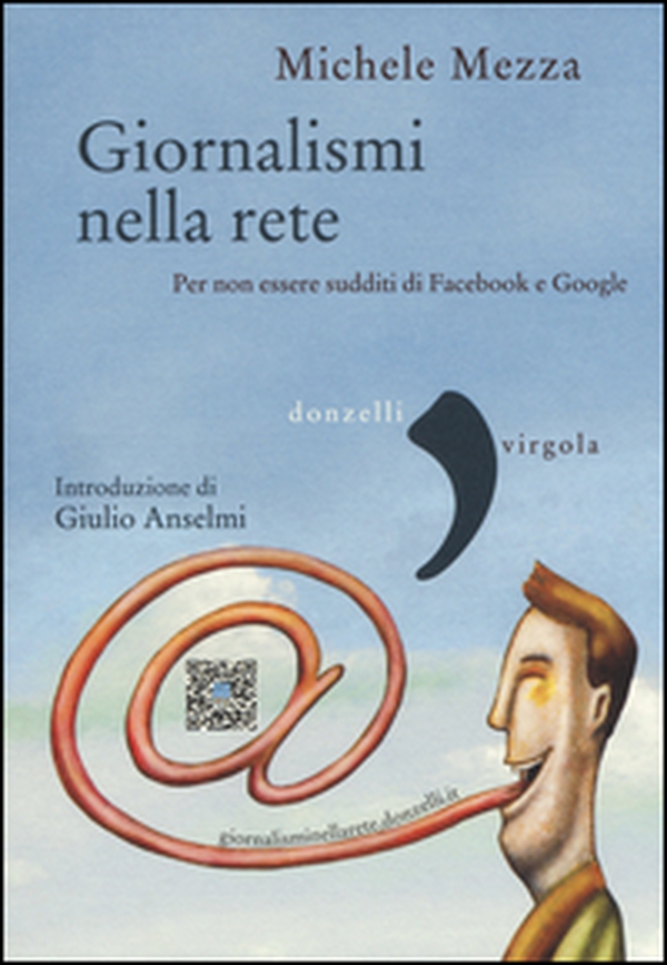 Giornalismi nella rete. Per non essere sudditi di Facebook e Google - Librerie.coop Giornalismi nella rete. Per non essere sudditi di Facebook e Google - Librerie.coop