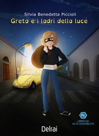 Greta e i ladri della luce. Ediz. ad alta leggibilità - Librerie.coop