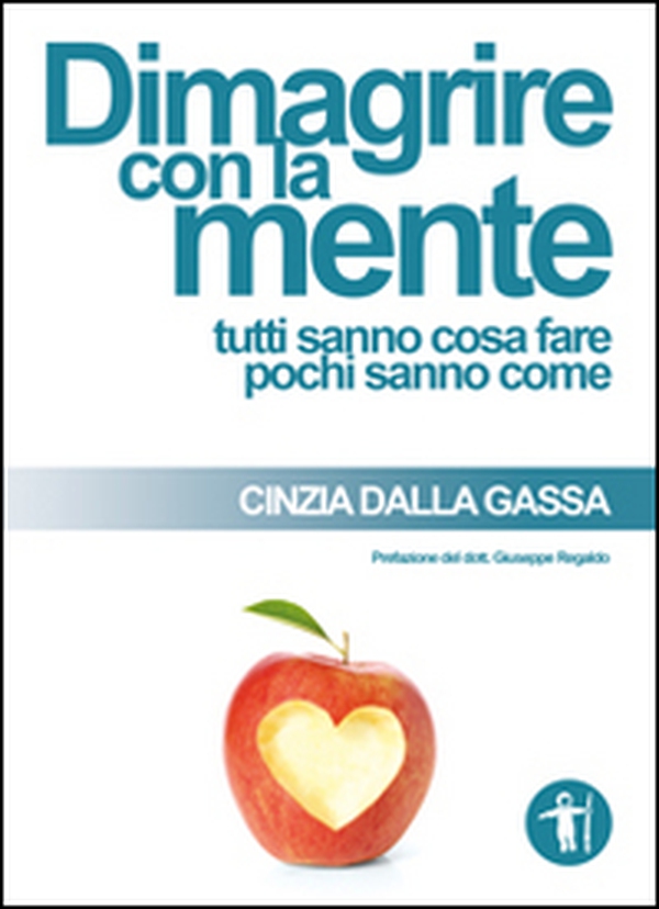 Dimagrire con la mente. Tutti sanno cosa fare pochi sanno come - Librerie.coop Dimagrire con la mente. Tutti sanno cosa fare pochi sanno come - Librerie.coop