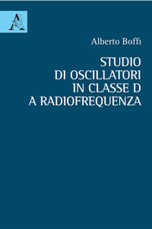 Studio di oscillatori in classe D a radiofrequenza - Librerie.coop Studio di oscillatori in classe D a radiofrequenza - Librerie.coop