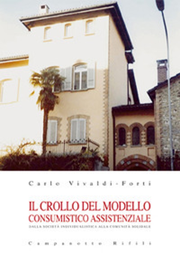 Il crollo del modello consumistico assistenziale - Librerie.coop Il crollo del modello consumistico assistenziale - Librerie.coop